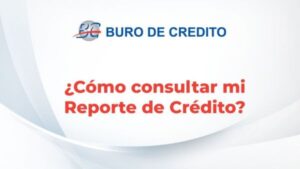 Cómo Consultar tu Historial Crediticio